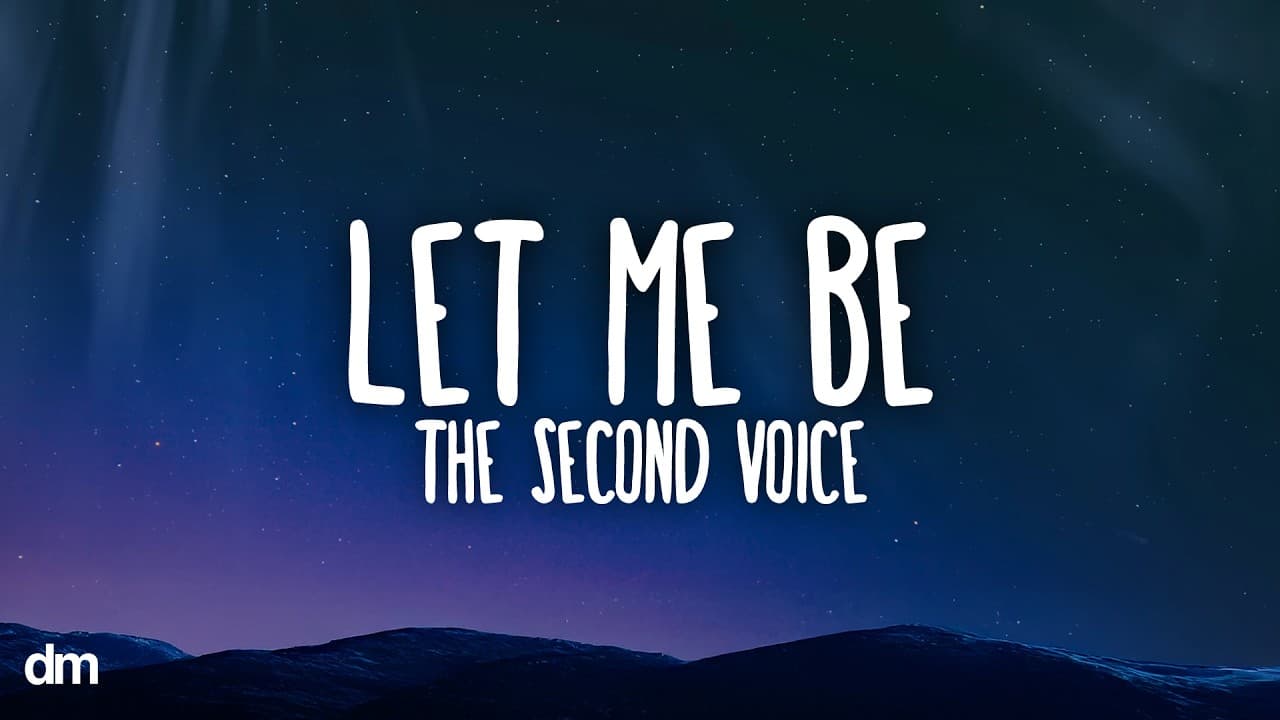 The Second Voice - Let Me Be (Lyrics)
