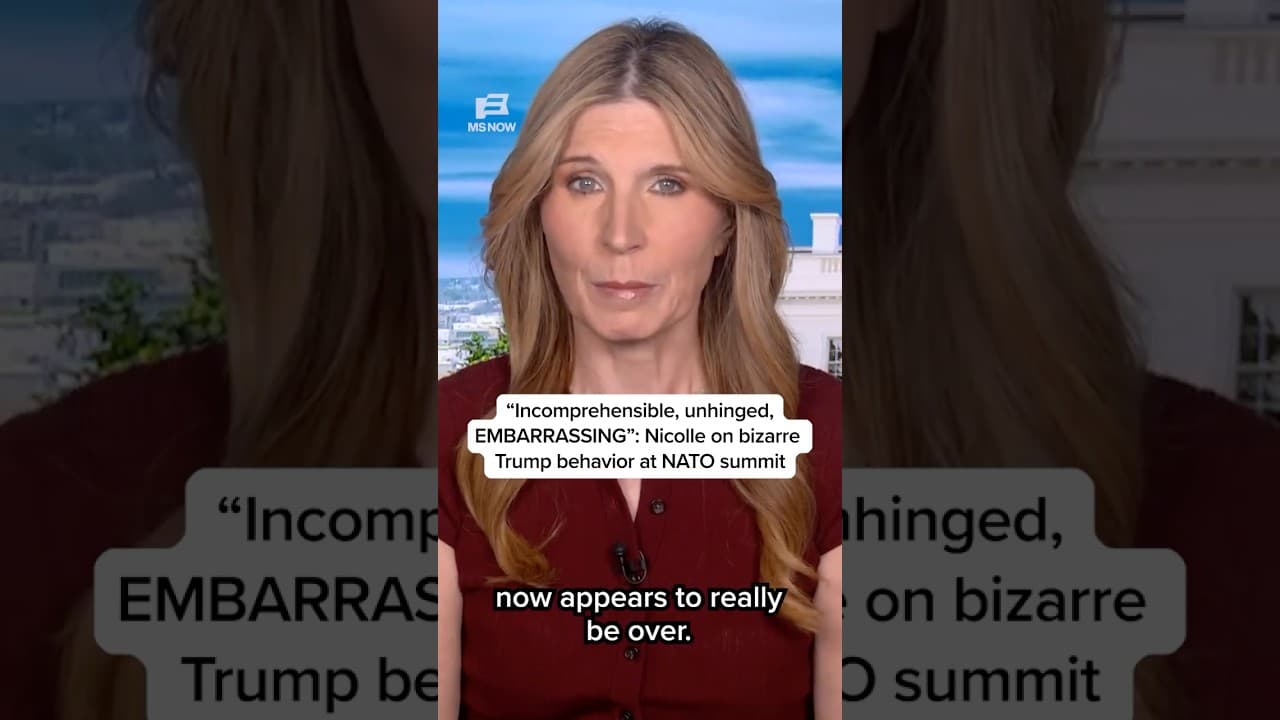 'Incomprehensible, unhinged, EMBARRASSING': Nicolle on bizarre Trump behavior at NATO summit