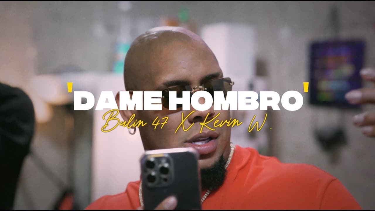 Bulin 47 X Kevin Wai - Dame Hombro (Video Oficial)