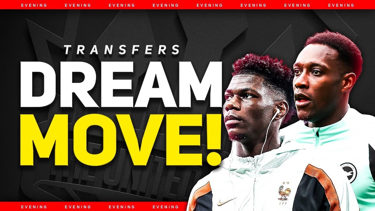 Welbeck To UNITED? Tchouameni TRANSFER Latest! Man Utd Transfer News
