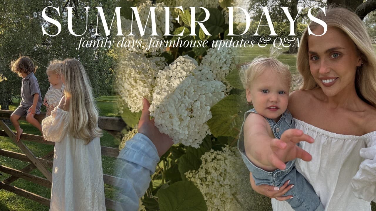 SUMMER DAYS | Farmhouse Renovation Updates, Family Days Out & Some Sad News