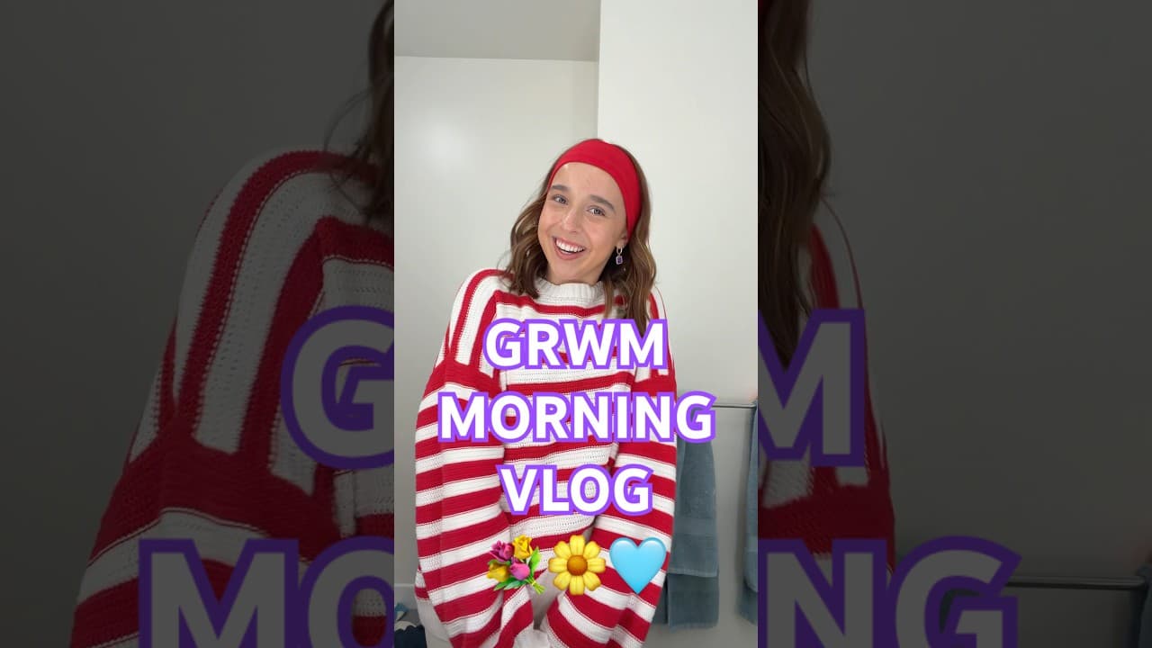 GRWM MORNING VLOG 🩵🌼💐