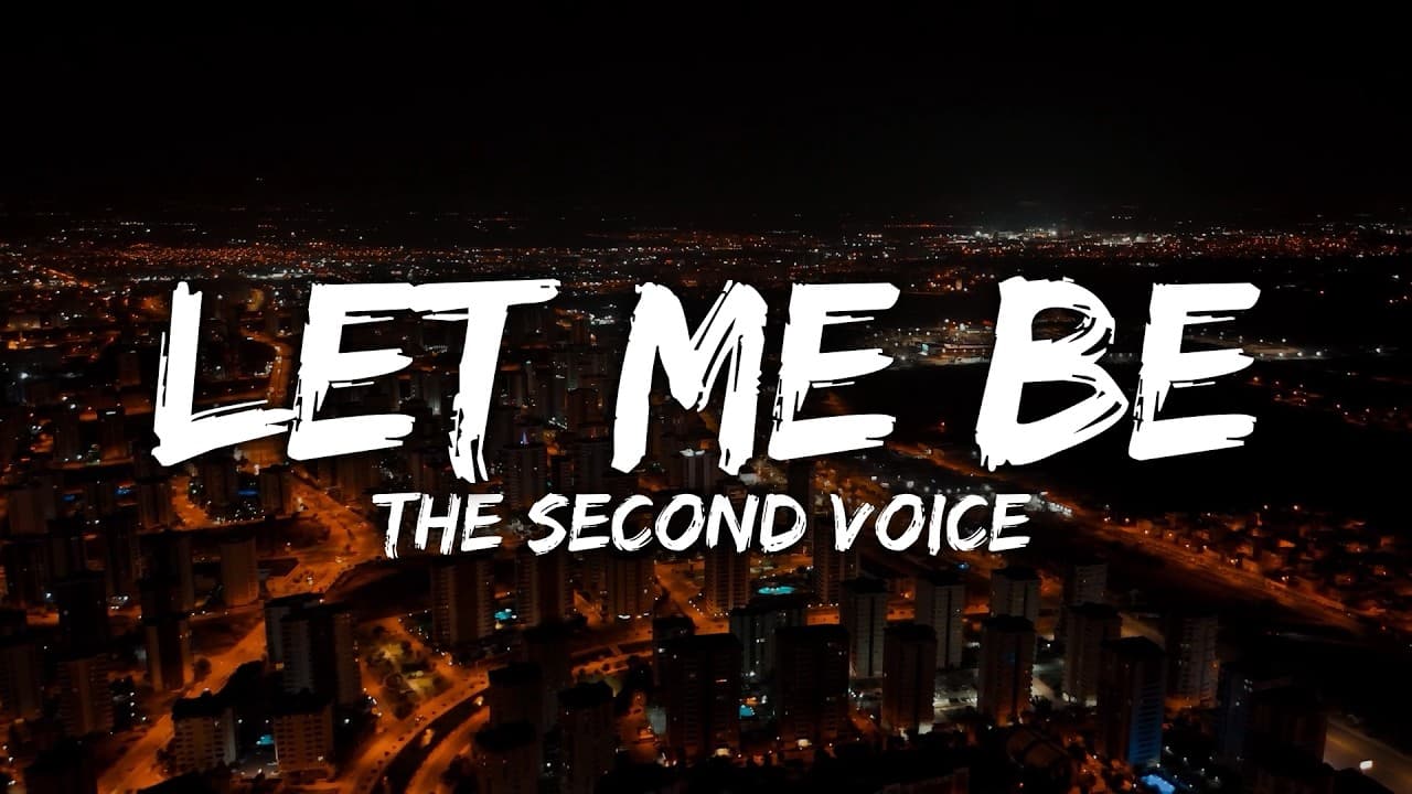 The Second Voice - Let Me Be (Lyrics)