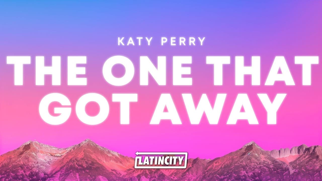Katy Perry – The One That Got Away (Lyrics)