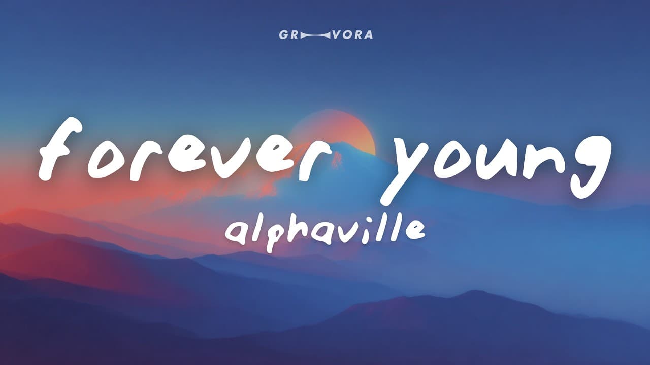 Alphaville - Forever Young (Lyrics)