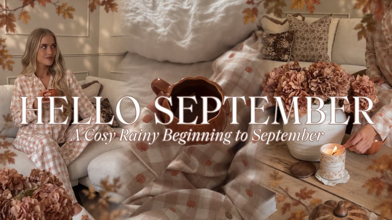 HELLO SEPTEMBER ๐ cosy rainy day at home & autumn has arrived!