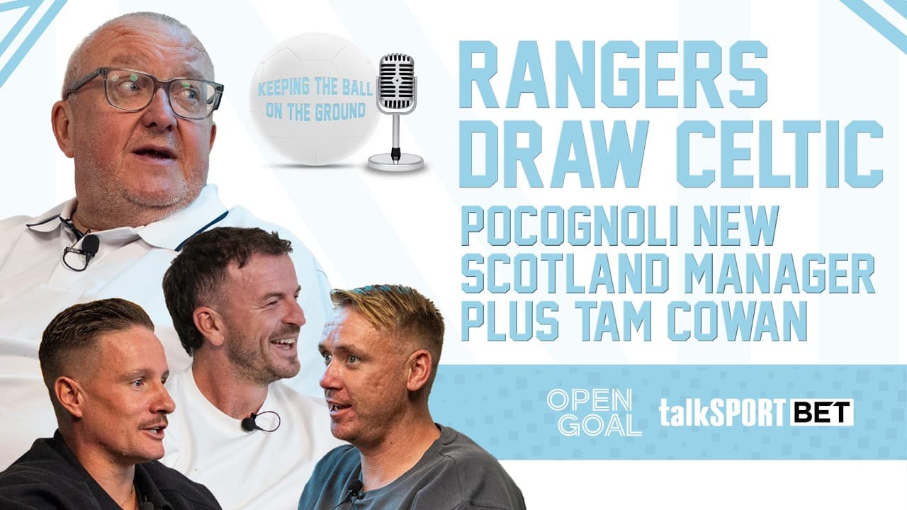 RANGERS DRAW CELTIC, POCOGNOLI NEW SCOTLAND MANAGER & TAM COWAN! | Keeping The Ball On The Ground