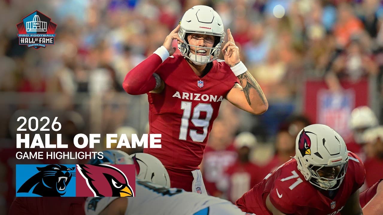 Carolina Panthers vs. Arizona Cardinals | 2026 Hall of Fame Game Highlights