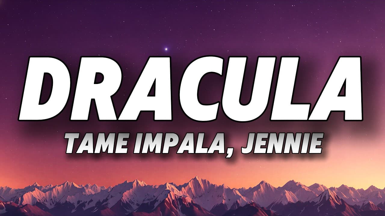 Tame Impala, JENNIE - Dracula (Lyrics)
