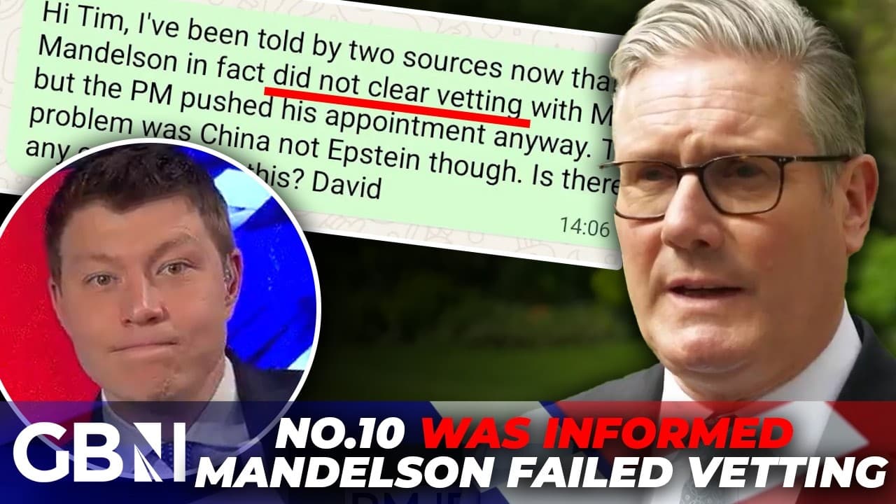 Mandelson latest: WhatsApp messages REVEAL No.10 was informed of failed vetting seven months ago