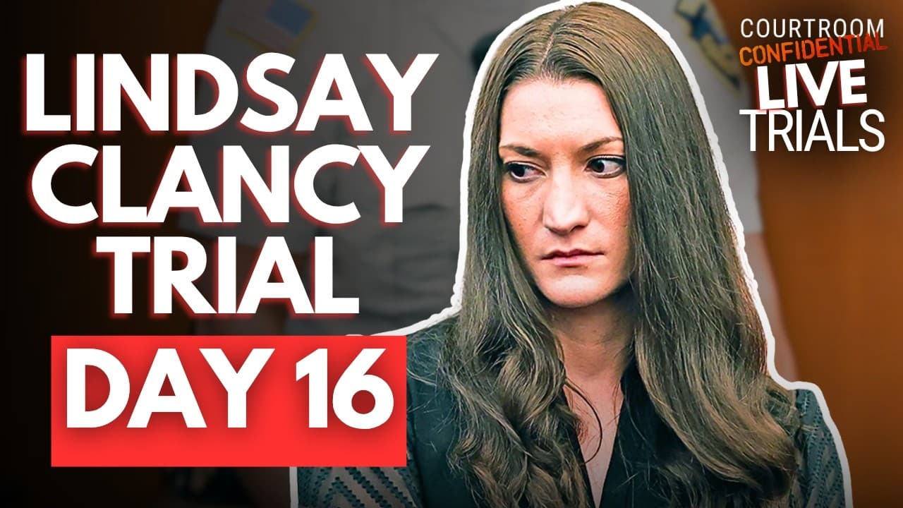 LIVE: Lindsay Clancy Trial | Day 16