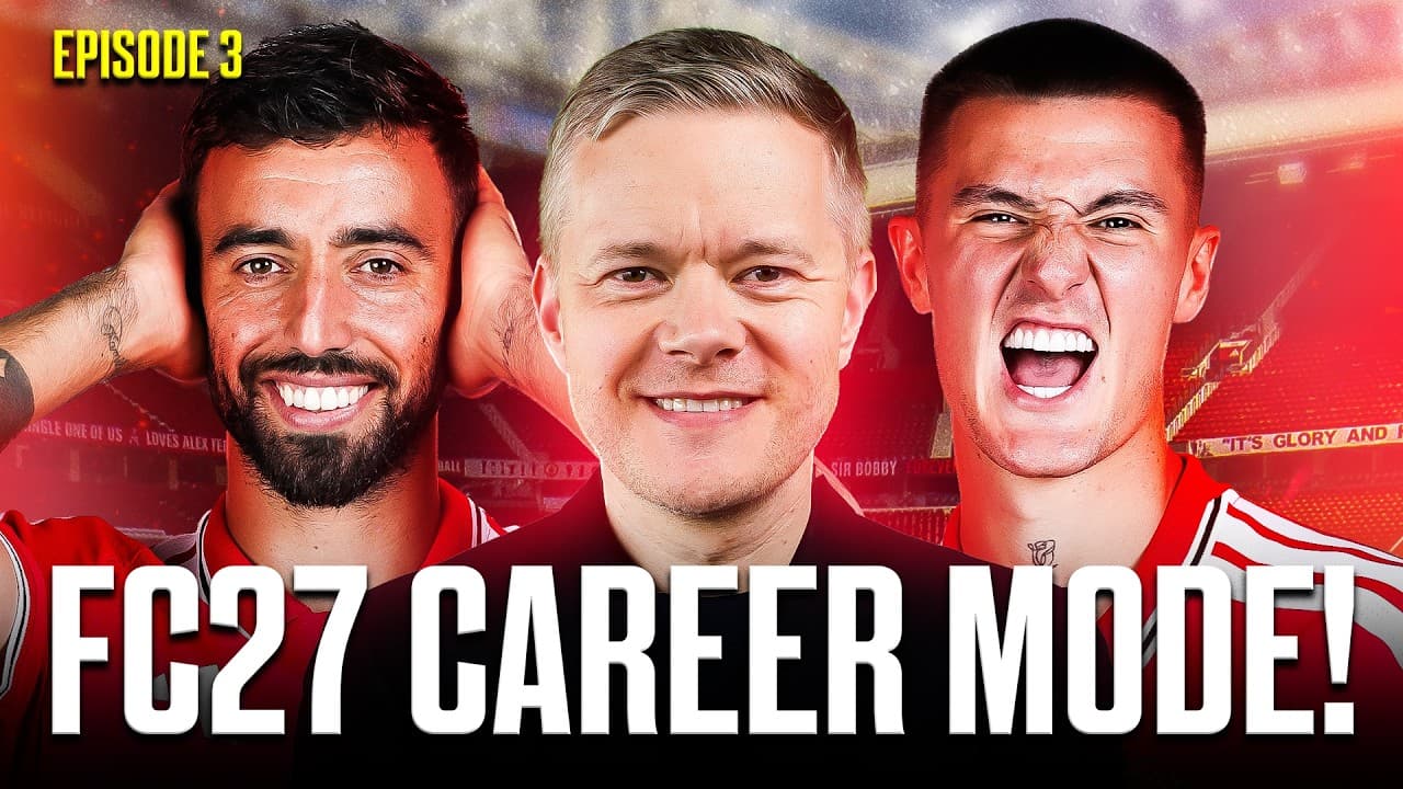 MAN UTD FC 27 CAREER MODE! EPISODE 3