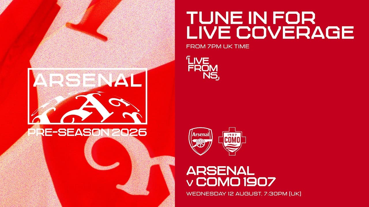 LIVE: ARSENAL v COMO 1907 l Watch the Premier League champions live from Emirates Stadium