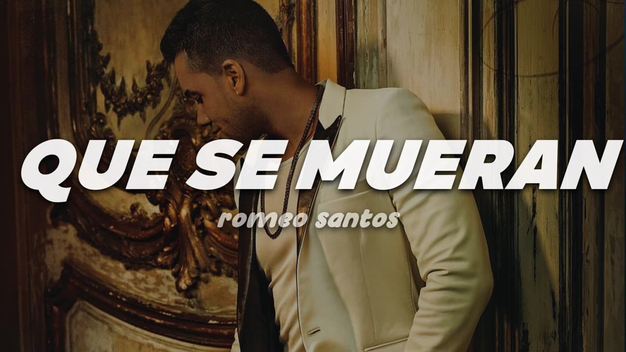 Romeo Santos - Que Se Mueran | Letra