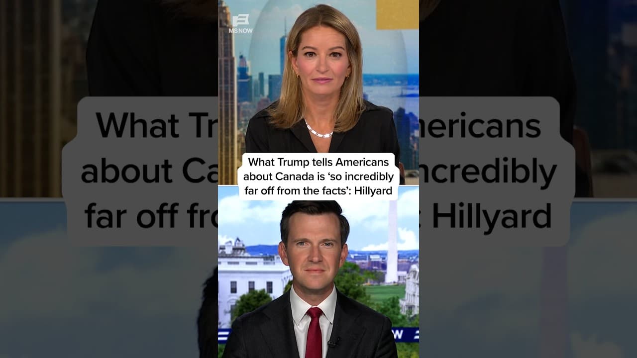 What Trump tells Americans about Canada is 'so incredibly far off from the facts': Hillyard