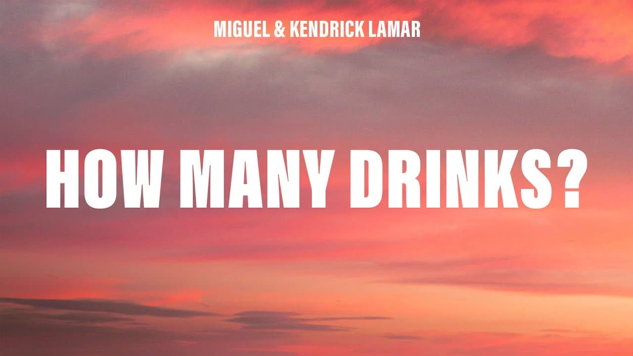 Miguel - How Many Drinks? (Lyrics) ft. Kendrick Lamar