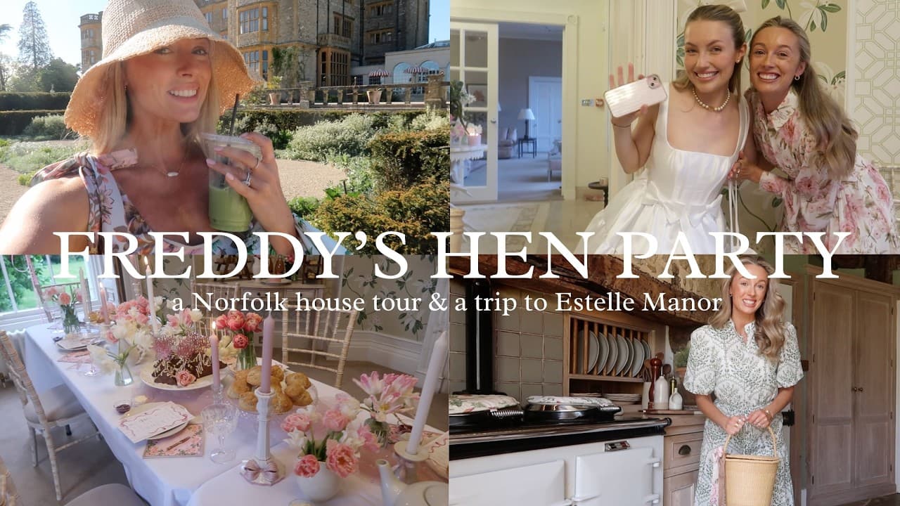 Freddy’s Hen Party Weekend In Norfolk | Country House Tour & Trip To Estelle Manor 🌸🌷