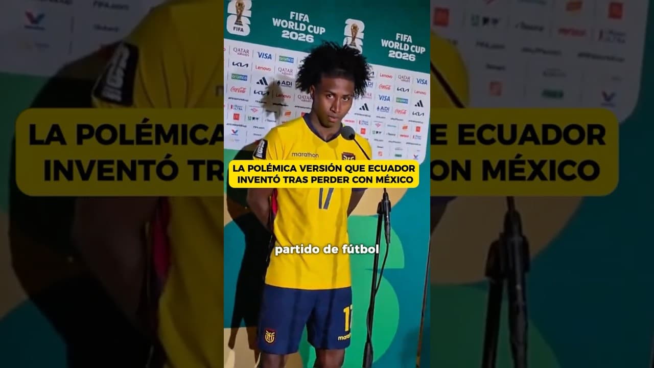 La Polémica Versión Que Ecuador Inventó Tras Perder Con México #polemica #mexico #noticias #mundial