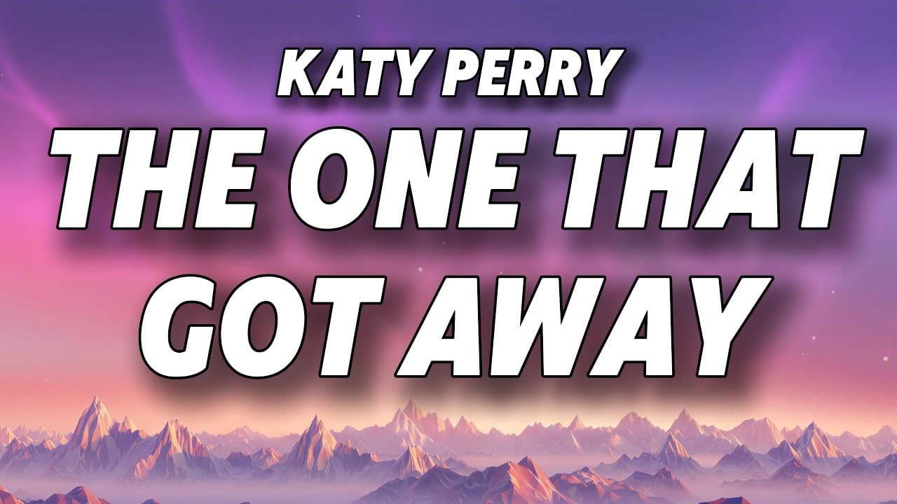 Katy Perry - The One That Got Away (Lyrics)