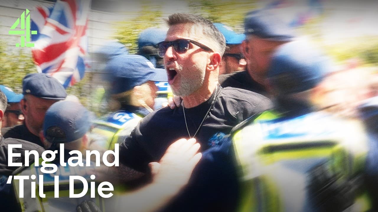 Inside Britain’s Far-Right | England 'Til I Die