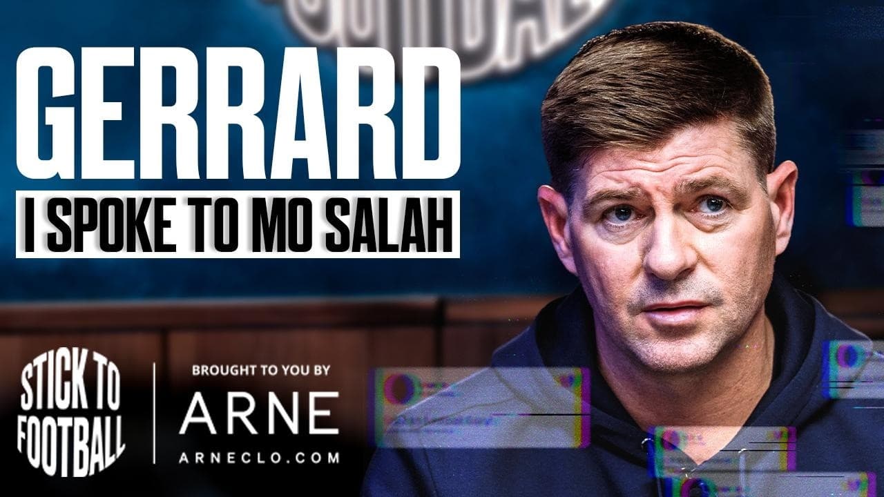 Gerrard: Speaking to Salah, Returning to Liverpool & Support for Slot | Stick to Football EP 123