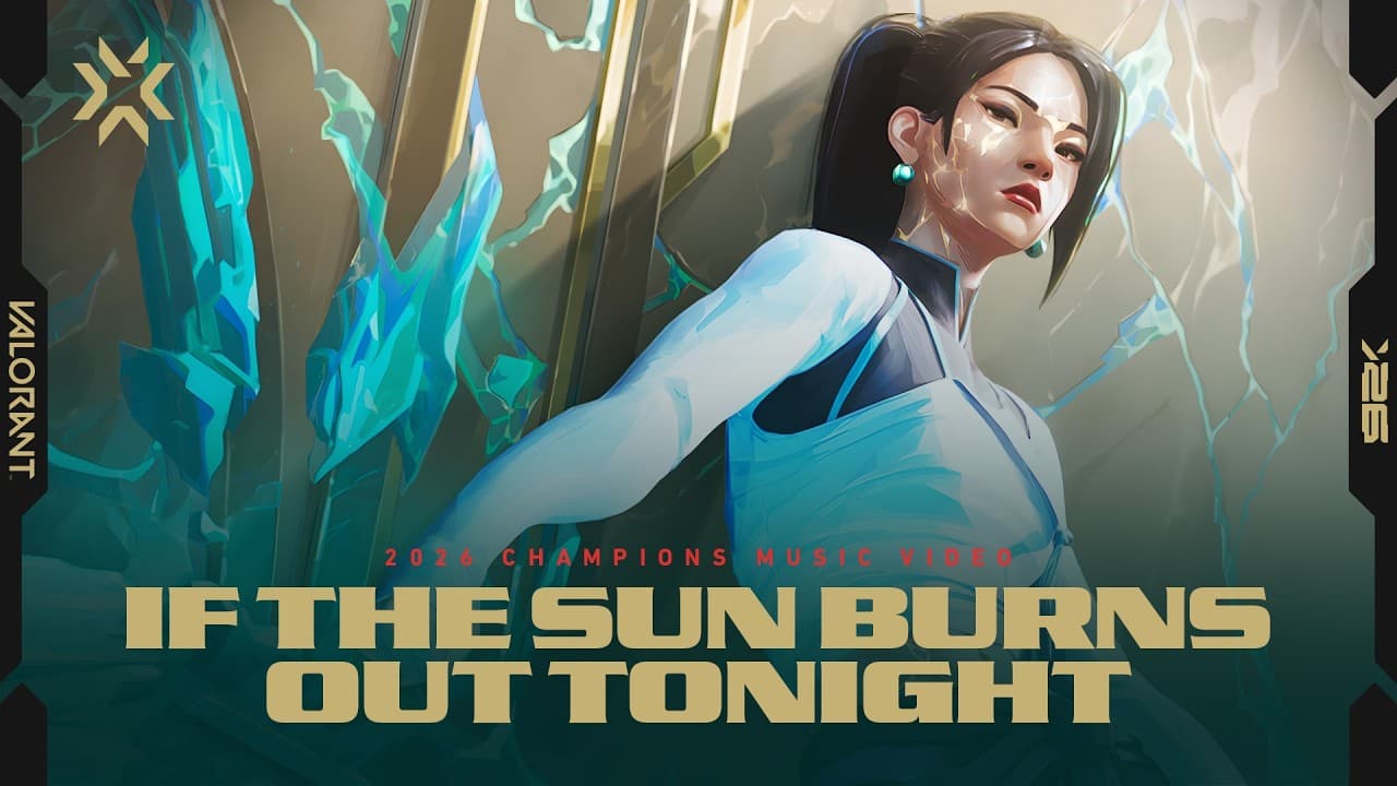 If The Sun Burns Out Tonight ft. Grabbitz, Oli Sykes, Courtney LaPlante // VALORANT Champions 2026