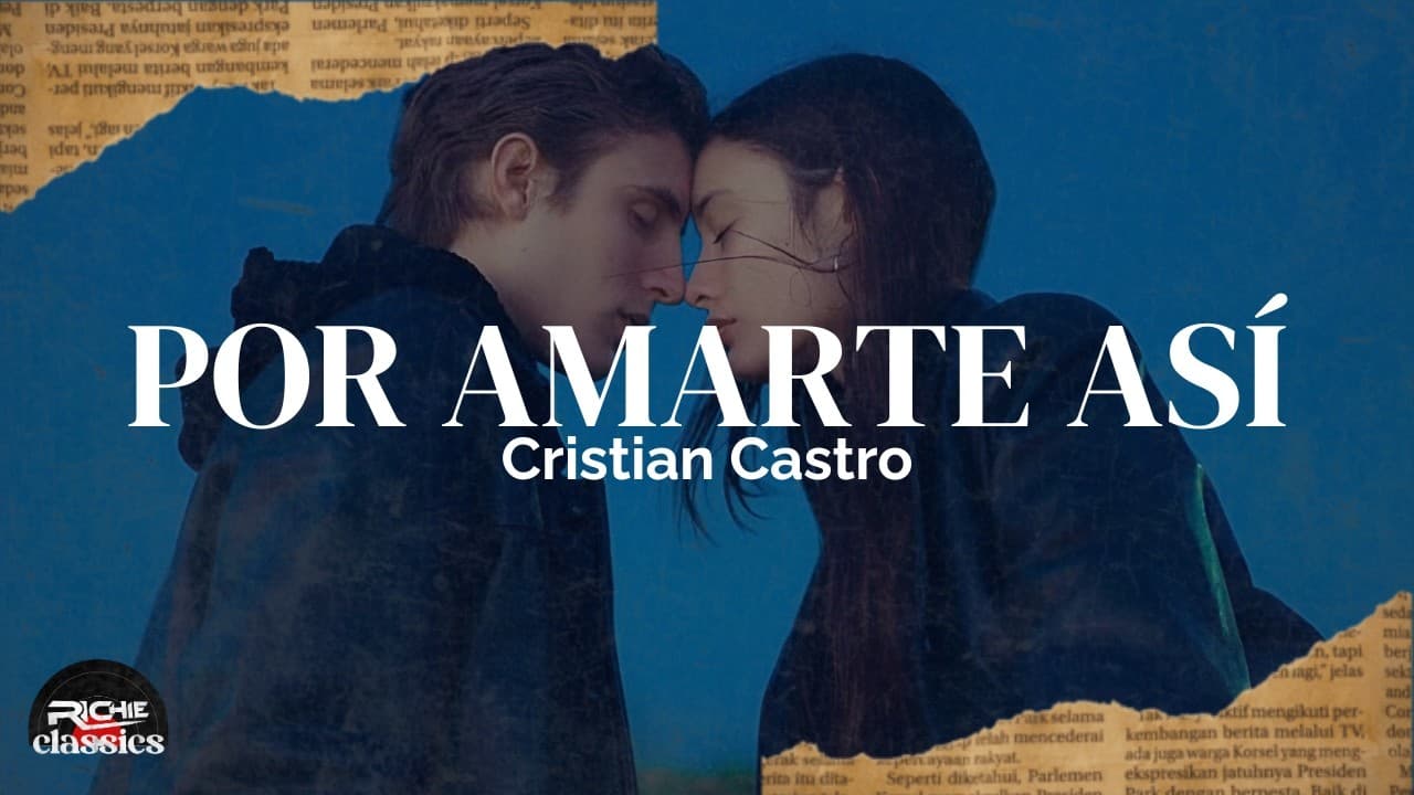 Cristian Castro — Por Amarte Así (Letra/Lyrics)