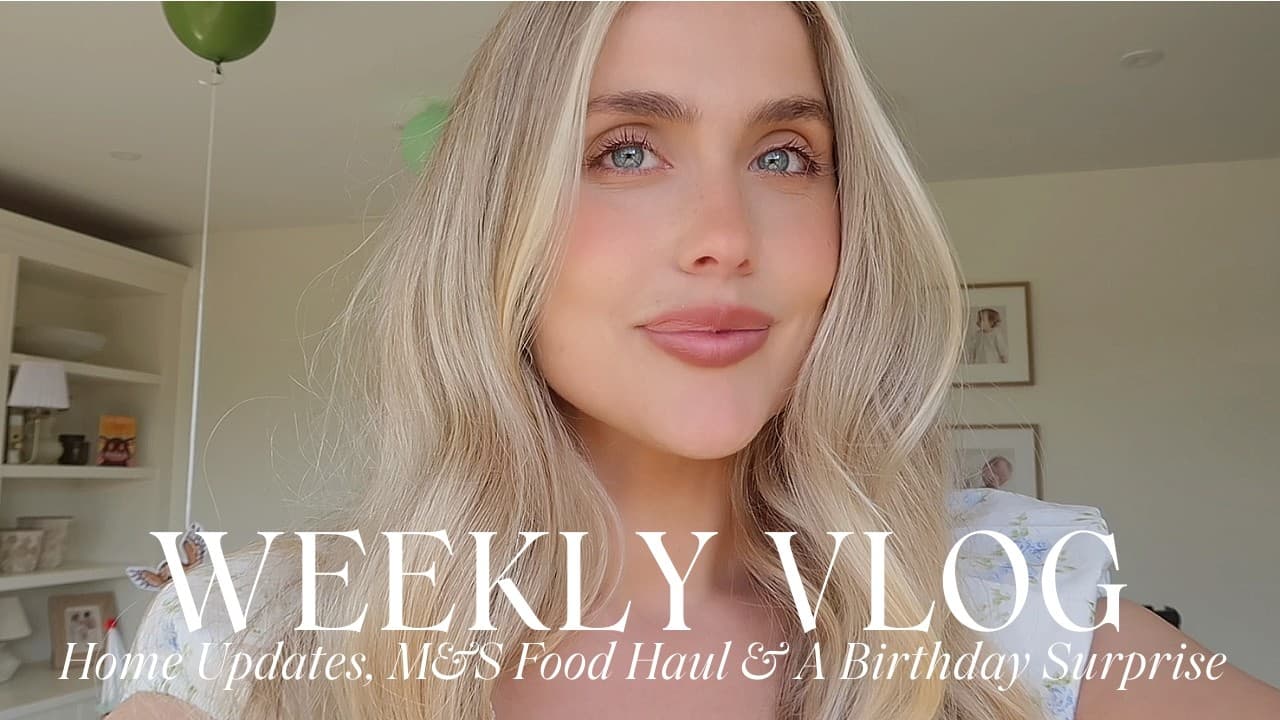 AD Weekly Vlog | M&S Food Shop, Home Updates & A Birthday Surprise